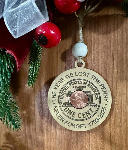 "The Year We Lost The Penny" Ornament